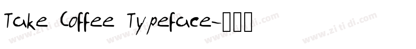 Take Coffee Typeface字体转换